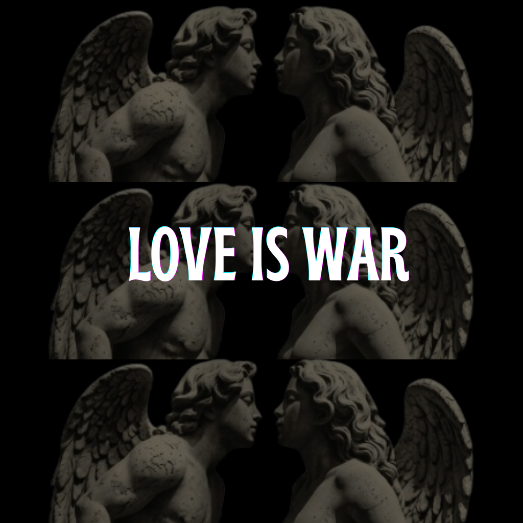 LOVE IS WAR